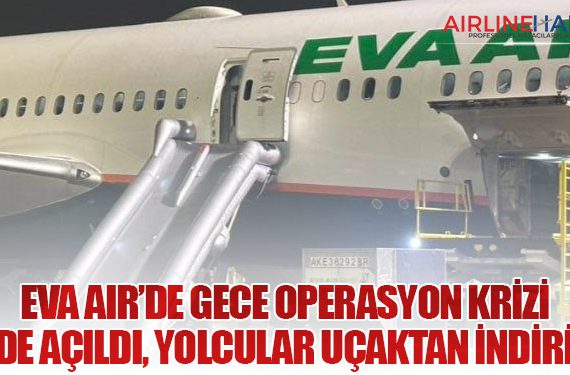 EVA Air’de Gece Operasyon Krizi: Slide Açıldı, Yolcular Uçaktan İndirildi