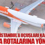 EasyJet İstanbul’a Uçuşları Kapatıyor, Avrupa Rotalarına Yöneliyor 14 Haberler HÜRJET EasyJet İstanbul’a Uçuşları Kapatıyor, Avrupa Rotalarına Yöneliyor
