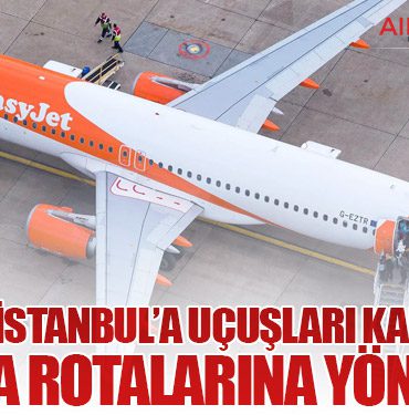 EasyJet İstanbul’a Uçuşları Kapatıyor, Avrupa Rotalarına Yöneliyor 4 Haberler HÜRJET EasyJet İstanbul’a Uçuşları Kapatıyor, Avrupa Rotalarına Yöneliyor