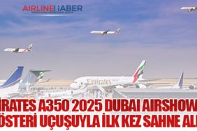 Emirates A350 2025 Dubai Airshow’da gösteri uçuşuyla ilk kez sahne aldı