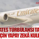 Emirates Türbülansı Tahmin Etmek İçin Yapay Zekâ Kullanıyor