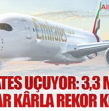 Emirates Uçuyor: 3,3 Milyar Dolar Kârla Rekor Kırdı!