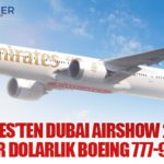 Emirates’ten Dubai Airshow 2025’te 38 Milyar Dolarlık Boeing 777-9 Siparişi