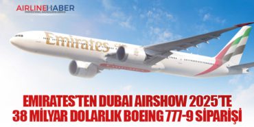 Emirates’ten Dubai Airshow 2025’te 38 Milyar Dolarlık Boeing 777-9 Siparişi