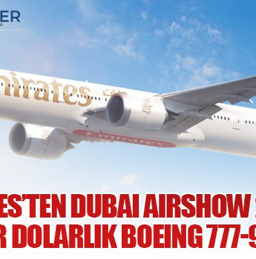 Emirates’ten Dubai Airshow 2025’te 38 Milyar Dolarlık Boeing 777-9 Siparişi