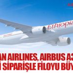Ethiopian Airlines, Airbus A350-900 İçin Yeni Siparişle Filoyu Büyütüyor