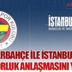 Fenerbahçe ile İstanbul Jet Sponsorluk Anlaşmasını Yeniledi
