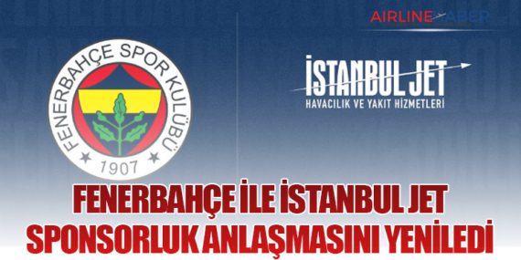 Fenerbahçe ile İstanbul Jet Sponsorluk Anlaşmasını Yeniledi