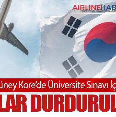 Güney Kore’de Üniversite Sınavı İçin Uçuşlar Durdurulacak
