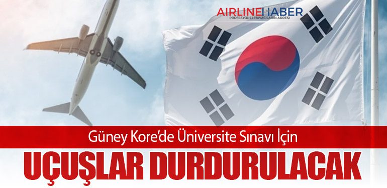 Güney Kore’de Üniversite Sınavı İçin Uçuşlar Durdurulacak