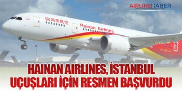Hainan Airlines, İstanbul Uçuşları İçin Resmen Başvurdu