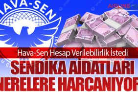Hava-Sen Hesap Verilebilirlik İstedi. Sendika Aidatları Nerelere Harcanıyor?