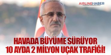 Havada Büyüme Sürüyor: 10 Ayda 2 Milyon Uçak Trafiği!