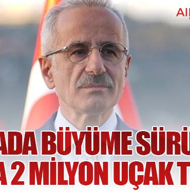 Havada Büyüme Sürüyor: 10 Ayda 2 Milyon Uçak Trafiği!