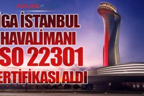 İGA İstanbul Havalimanı ISO 22301 Sertifikası Aldı