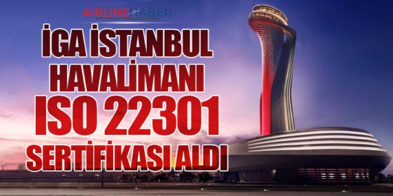İGA İstanbul Havalimanı ISO 22301 Sertifikası Aldı