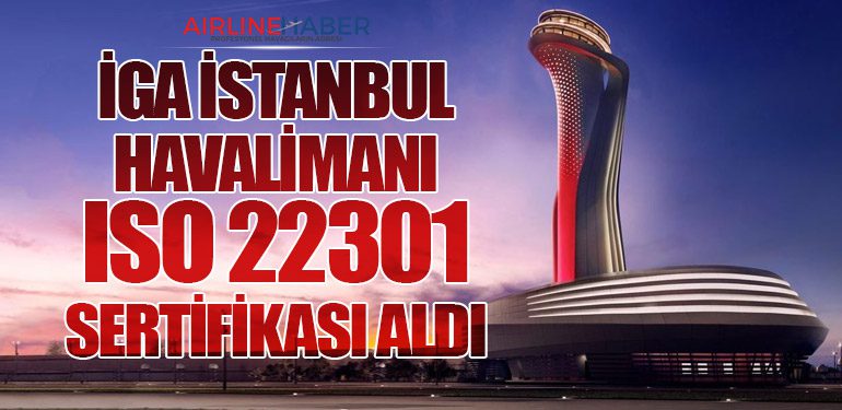İGA İstanbul Havalimanı ISO 22301 Sertifikası Aldı