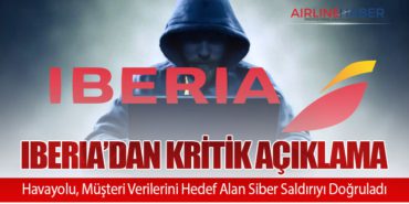 Iberia’dan Kritik Açıklama: Havayolu, Müşteri Verilerini Hedef Alan Siber Saldırıyı Doğruladı