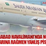 İslamabad Havalimanı’nda NOTAM Talimatlarına Rağmen Yanlış Pist Seçildi