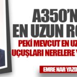 İşte 2025’in en uzun A350 uçuşları: