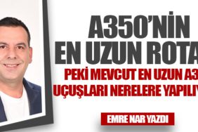 İşte 2025’in en uzun A350 uçuşları: