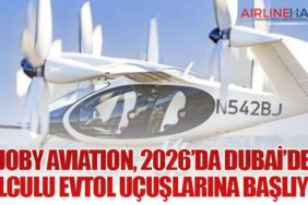 Joby Aviation, 2026’da Dubai’de Yolculu eVTOL Uçuşlarına Başlıyor
