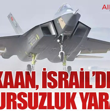 KAAN, İsrail’de huzursuzluk yarattı