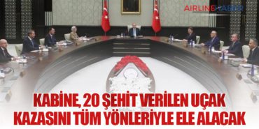 Kabine, 20 şehit verilen uçak kazasını tüm yönleriyle ele alacak