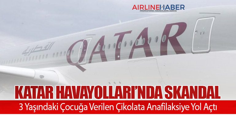 Katar Havayolları’nda Skandal: 3 Yaşındaki Çocuğa Verilen Çikolata Anafilaksiye Yol Açtı