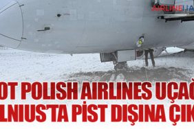 LOT Polish Airlines Uçağı Vilnius’ta Pist Dışına Çıktı