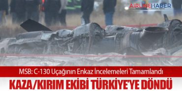 MSB: C-130 Uçağının Enkaz İncelemeleri Tamamlandı, Kaza/Kırım Ekibi Türkiye’ye Döndü