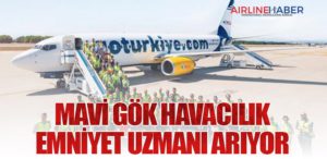 Mavi Gök Havacılık Emniyet Uzmanı Arıyor