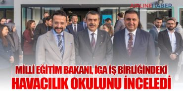 Milli Eğitim Bakanı, İGA iş birliğindeki havacılık okulunu inceledi