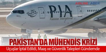 Pakistan’da Mühendis Krizi: Uçuşlar İptal Edildi, Maaş ve Güvenlik Talepleri Gündemde