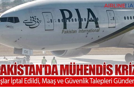 Pakistan’da Mühendis Krizi: Uçuşlar İptal Edildi, Maaş ve Güvenlik Talepleri Gündemde