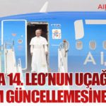 Papa 14. Leo’nun Uçağı da Yazılım Güncellemesine Alındı