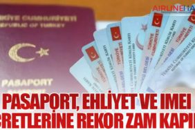 Pasaport, Ehliyet ve IMEI Ücretlerine Rekor Zam Kapıda