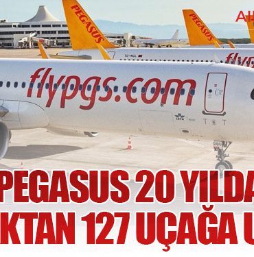 Pegasus 20 Yılda 5 Uçaktan 127 Uçağa Ulaştı