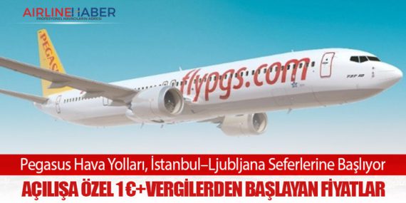 Pegasus Hava Yolları, İstanbul–Ljubljana Seferlerine Başlıyor: Açılışa Özel 1 €+Vergilerden Başlayan Fiyatlar