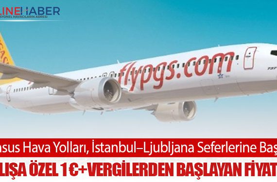 Pegasus Hava Yolları, İstanbul–Ljubljana Seferlerine Başlıyor: Açılışa Özel 1 €+Vergilerden Başlayan Fiyatlar