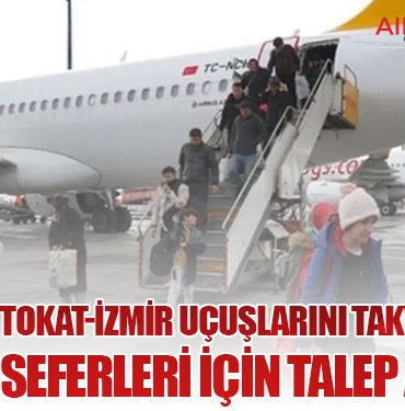 Pegasus, Tokat-İzmir Uçuşlarını Takvime Aldı: Antalya Seferleri İçin Talep Artıyor