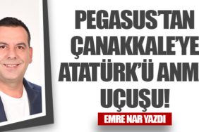 Pegasus’tan Çanakkale’ye Atatürk’ü Anma Uçuşu!