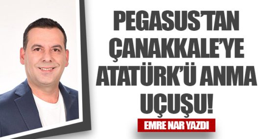 Pegasus’tan Çanakkale’ye Atatürk’ü Anma Uçuşu!