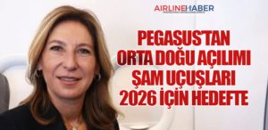 Pegasus’tan Orta Doğu Açılımı: Şam Uçuşları 2026 İçin Hedefte