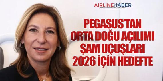 Pegasus’tan Orta Doğu Açılımı: Şam Uçuşları 2026 İçin Hedefte