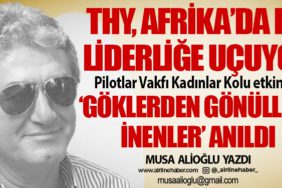 Pilotlar Vakfı Kadınlar Kolu etkinliği ‘Göklerden gönüllere inenler’ anıldı