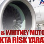 Pratt & Whitney motorları soğukta risk yaratıyor
