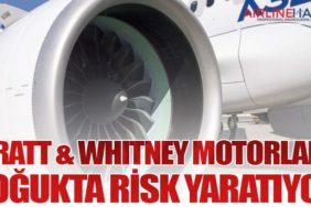 Pratt & Whitney motorları soğukta risk yaratıyor