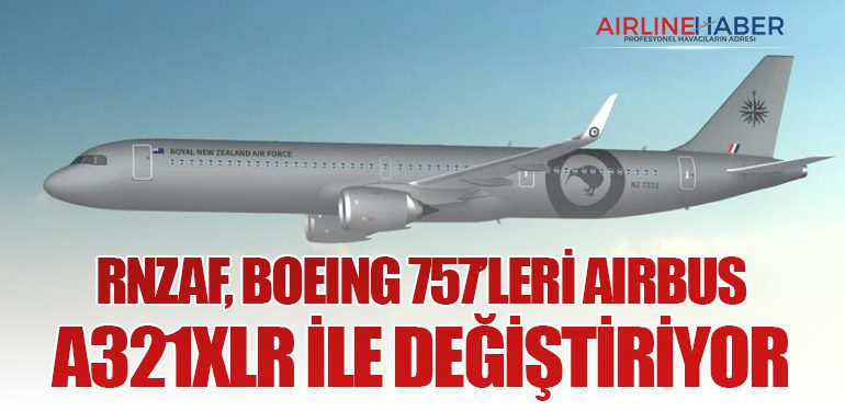 RNZAF, Boeing 757’leri Airbus A321XLR ile Değiştiriyor