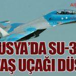 Rusya’da Su-30 Savaş Uçağı Düştü